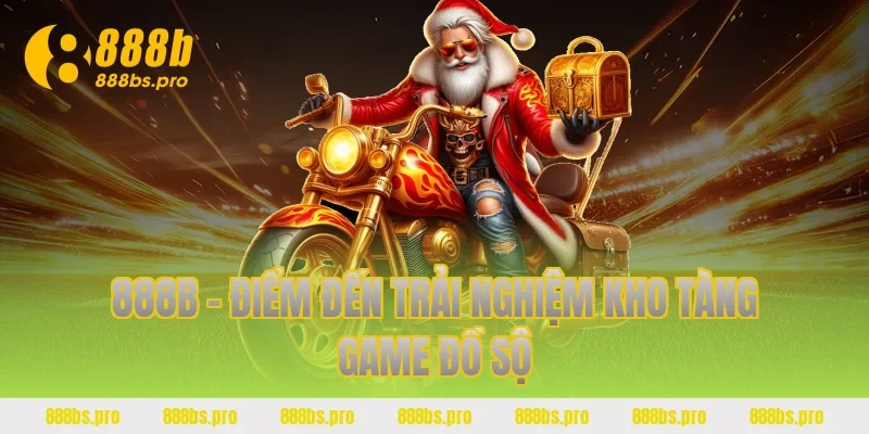 888B – Điểm đến trải nghiệm kho tàng game đồ sộ